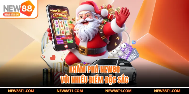 Khám phá NEW88 với nhiều điểm đặc sắc