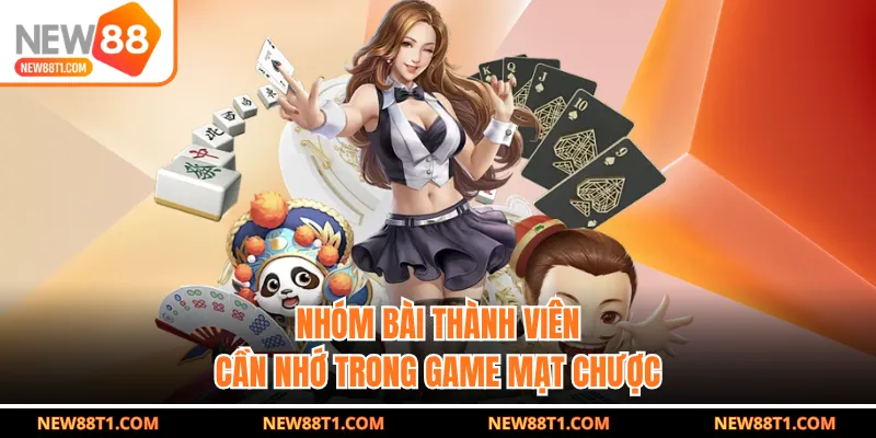 Nhóm bài thành viên cần nhớ trong game mạt chược