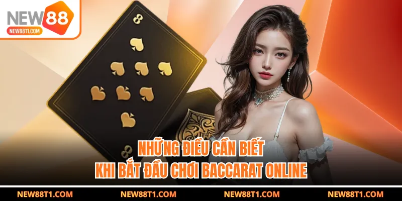 Những điều cần biết khi bắt đầu chơi baccarat online